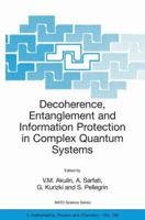 Decoherence, Entanglement and Information Protection in Complex Quantum Systems: Proceedings of the NATO Arw on Decoherence, Entanglement and Information Protection in Complex Quantum Systems, Les Hou 1402032811 Book Cover