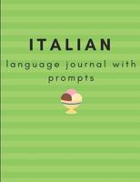 Italian Language Journal with Prompts: A prompted journal to further your Italian language learning 1790432561 Book Cover