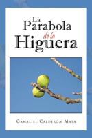 La Parabola de La Higuera 1463339593 Book Cover