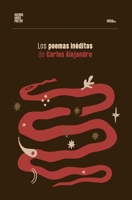 Los poemas inéditos de Carlos Alejandro (Colección Pippa Passes (Buenos Aires Poetry)) (Spanish Edition) 6316688172 Book Cover