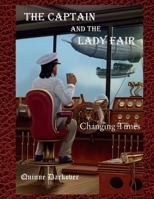 The Captain and the Lady Fair: Changing Times: Large Print 0996598219 Book Cover