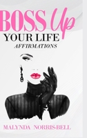 Boss Up Your Life Affirmations 1387620444 Book Cover