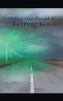 Along the Road II Letting Go 1496928334 Book Cover