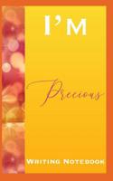 I'm Precious Writing Notebook 1080117059 Book Cover