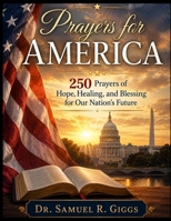 Prayers for America: 250 Prayers of Hope, Healing, and Blessing for Our Nation's Future B0H6NK4JTZ Book Cover