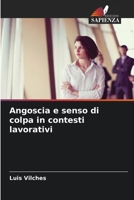 Angoscia e senso di colpa in contesti lavorativi (Italian Edition) 6206925099 Book Cover