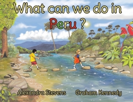 What Can We Do in Peru? 1398415952 Book Cover