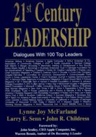 21st Century Leadership: Dialogues With 100 Top Leaders 0963601806 Book Cover