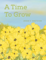 A Time To Grow 1398410551 Book Cover