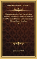 Erlauterungen Zu Den Vorschriften Fur Das Verfahren Der Gerichtsarzte Bei Den Gerichtlicher Untersuchungen Menschlicher Leichen (1905) 1161163697 Book Cover