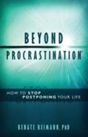Beyond Procrastination: How to Stop Postponing Your Life 1939195004 Book Cover