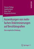 Auswirkungen Von Mehrfachen Diskriminierungen Auf Berufsbiografien: Eine Empirische Erhebung 3658014369 Book Cover