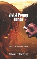 Vist & Proper Ganda: Book 3 in the Vist series 1739195949 Book Cover