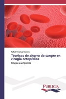Técnicas de ahorro de sangre en cirugía ortopédica: Cirugía asanguinea 363964753X Book Cover