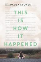 This Is How It Happened 0062379933 Book Cover