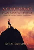 Achieving in an Imperfect System: Avoiding the Fifth Point of Contact: The Gray Zone 1647022517 Book Cover