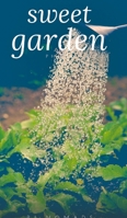 Sweet garden 046422828X Book Cover