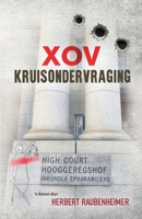 XOV KRUISONDERVRAGING: 'n Roman oor reg en geregtigheid in ons hofprosesstelsel 1776056876 Book Cover
