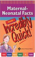 Maternal-Neonatal Facts Made Incredibly Quick! (Incredibly Easy! Series)