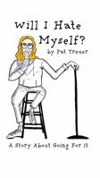Will I Hate Myself?: A Memoir About Bombing, Starting Over, and Laughing Through It B0F2J7J3HQ Book Cover