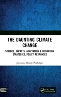 The Daunting Climate Change: Science, Impacts, Adaptation & Mitigation Strategies, Policy Responses 1032206772 Book Cover
