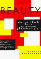 Beauty: The Little Black Book for New York Glamour Girls 1885492170 Book Cover