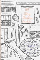 101 story starters for kids grad 7-12 B08M85KSFZ Book Cover