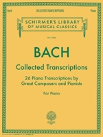 Collected Transcriptions: Schirmer Library of Classics Volume 2044 Piano Solo 0793568102 Book Cover
