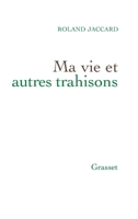 Ma Vie Et Autres Trahisons 2246802946 Book Cover