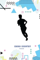 Cross Country Journal: Cross Country Training Log and Diary, Cross Country Training Journal and Book For Runners and Coaches | Journal Notebook Diary ... and Girls  | Travel Size (Sports Journal) 1686826850 Book Cover