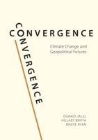 Convergence Points: Climate Change and Geopolitical Futures 1788219384 Book Cover