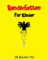 Handschatten für Kinder: 30 + Hand Schattenpuppen mit einfach zu folgen Illustrationen 1545117802 Book Cover