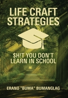 Life Craft Strategies: $h!t You Don't Learn in School B0GP74BQRM Book Cover