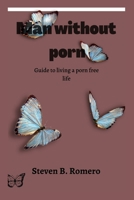 Man without porn: Guide to living a porn free life B0B92KC8M6 Book Cover