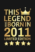 This Legend Was Born In 2011 Limited Edition: Happy 9th Birthday 9 Year Old Birthday Gift 167680398X Book Cover