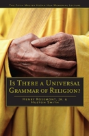 Is There a Universal Grammar of Religion? (Master Hsuan Hua Memorial Lecture) 0812696441 Book Cover