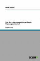 Von der Industriegesellschaft in die Wissensgesellschaft 3638750574 Book Cover