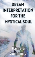 Dream Interpretation for the Mystical Soul 0997670371 Book Cover