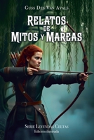 Relatos de Mitos y Mareas, edición ilustrada (Leyendas Celtas) (Spanish Edition) B0FRHSYSVG Book Cover