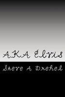 A.K.a Elvis 1533674337 Book Cover
