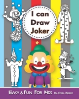 I can Draw Joker: Easy and fun Activity Book for kids Ages 4-8 1699369461 Book Cover