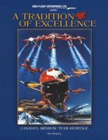 A tradition of excellence: Canada's airshow team heritage 0968781705 Book Cover