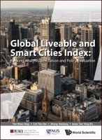 Global Liveable and Smart Cities Index: Ranking Analysis, Simulation and Policy Evaluation 981121154X Book Cover