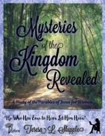 Mysteries of the Kingdom Revealed: A Study of the Parables of Jesus for Women 0966056256 Book Cover