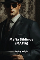 Mafia Siblings (MAFIA) B0DPSH3PLG Book Cover