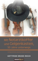 Mit Notarztkoffer und Geigenkasten, 50 Jahre unterwegs: Kurzgeschichten zwischen Hobby und Beruf. 3958409326 Book Cover