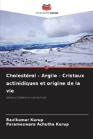 Cholestérol - Argile - Cristaux actinidiques et origine de la vie (French Edition) 620794853X Book Cover