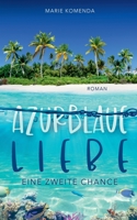 Azurblaue Liebe: Eine zweite Chance 3754329758 Book Cover