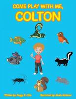 Come Play with Me, Colton 1973604590 Book Cover