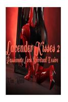 Lavender Kisses 2: Passionate Love Spiritual Desire 1533349444 Book Cover